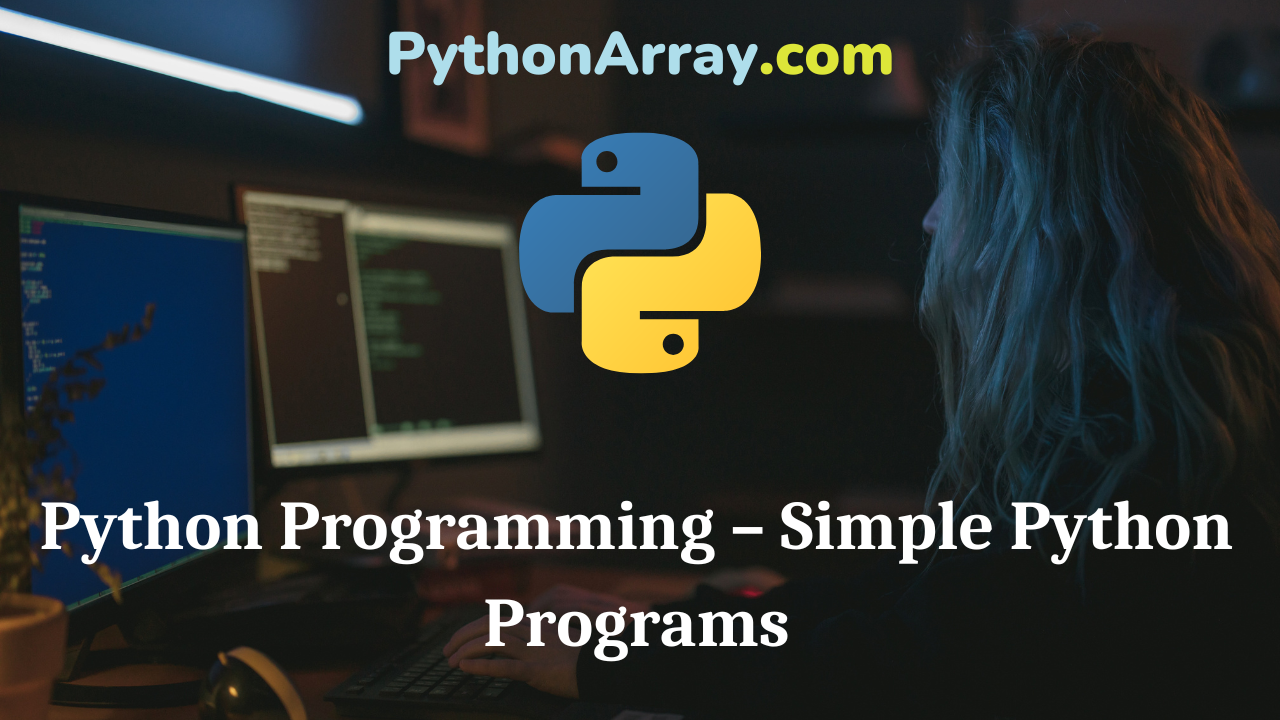Python Programming – Simple Python Programs