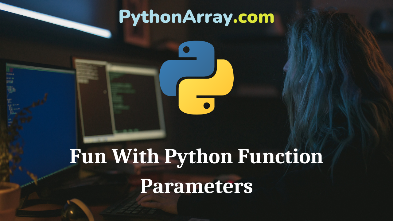 Fun With Python Function Parameters