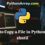 How to Copy a File in Python with shutil