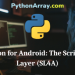 Python for Android The Scripting Layer (SL4A)