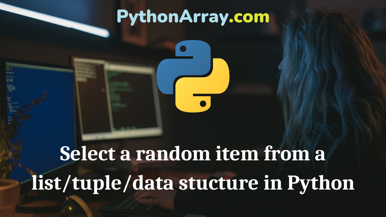 Select a random item from a listtupledata stucture in Python